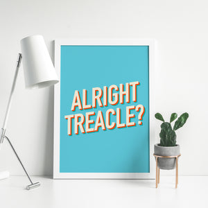 Alright Treacle typography quote print