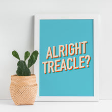 Alright Treacle typography quote print