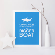 I think we're going to need a bigger boat, Jaws-inspired movie quote art print.