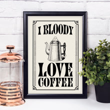 I Bloody Love Coffee. Vintage coffee print. Retro kitchen.