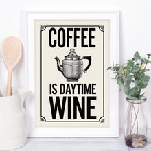 Coffee is daytime wine, retro-style typography kitchen print