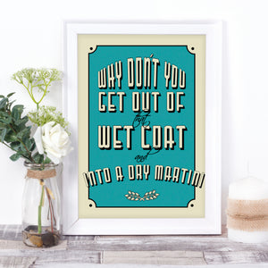 Martini cocktail quote print, in the colour of your choice