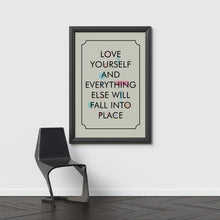 Love yourself and everything else will fall into place - typography art print