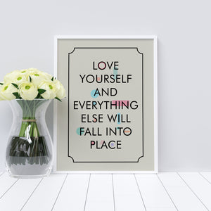 Love yourself and everything else will fall into place - typography art print