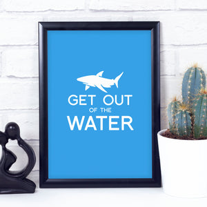 Sale - Get Out Of The Water shark print