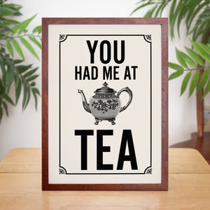 Sale - You Had Me at Tea print