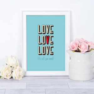 Love, Love, Love quote print.