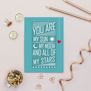 You Are My Sun My Moon And All Of My Stars Card