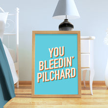 You bleedin' Pilchard. Retro-stye typography art print