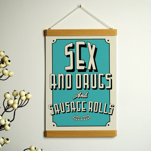Sex And Drugs And Sausage Rolls Print With hanging Frame