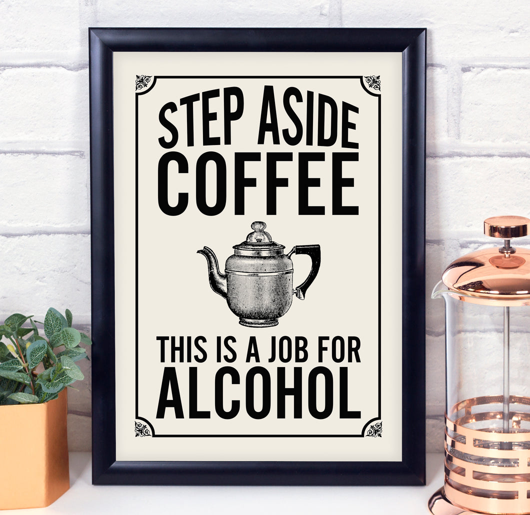 Sale - Step Aside Coffee print