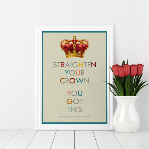 Straighten your crown art print