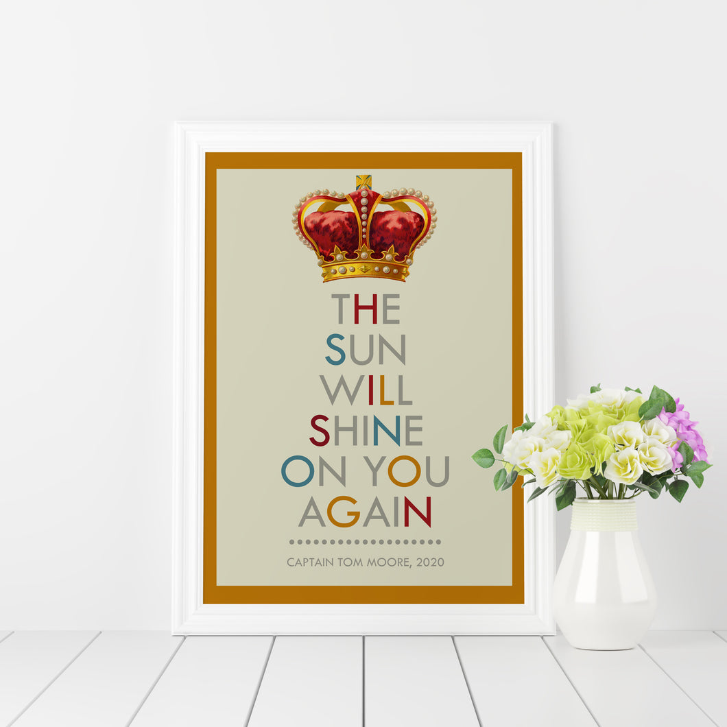 The Sun Will Shine On You Again, Captain Tom Moore quote print