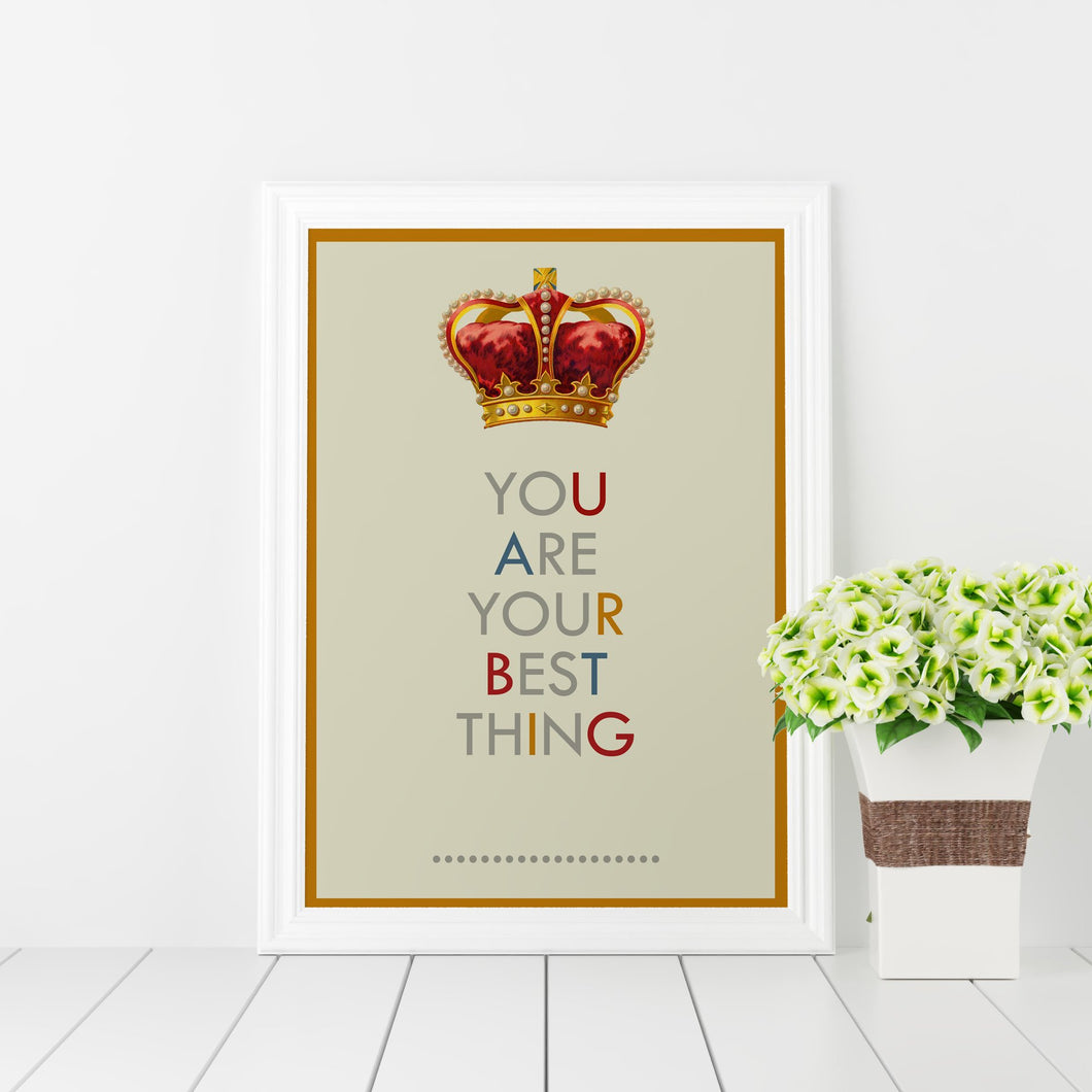 You are your best thing typography print