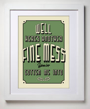 Well Here's Another Fine Mess..., movie quote art print in the colour of your choice