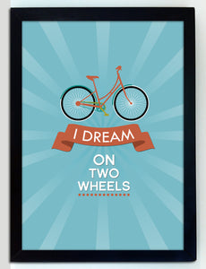 I dream on two wheels art print. Cycling art print. Sports gift. Bike quote. Home decor.
